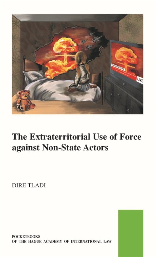 Extraterritorial Use of Force Against Non-State Actors (Paperback)