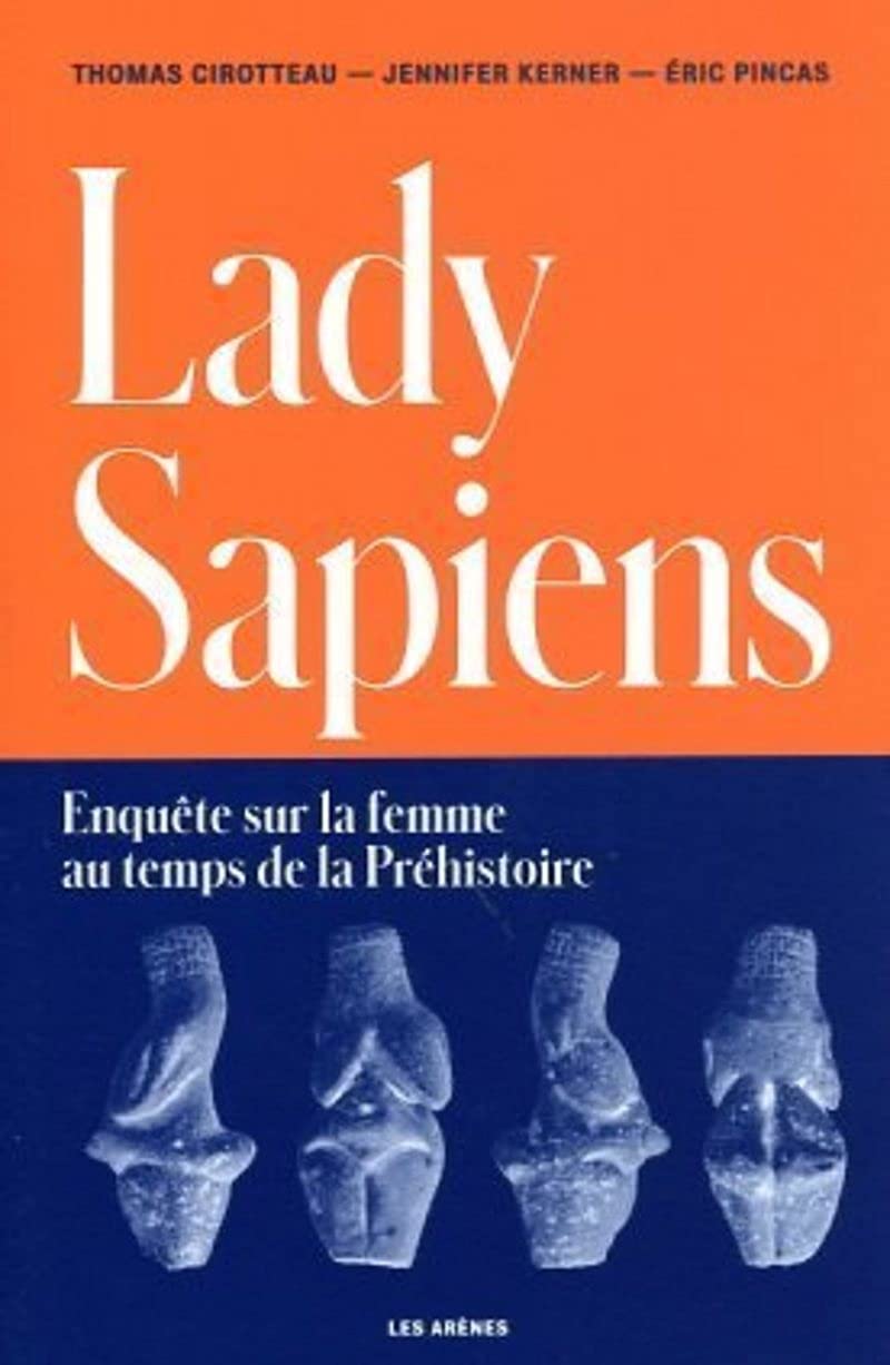 Lady Sapiens: Enquete sur la femme au temps de la Prehistoire (Paperback)
