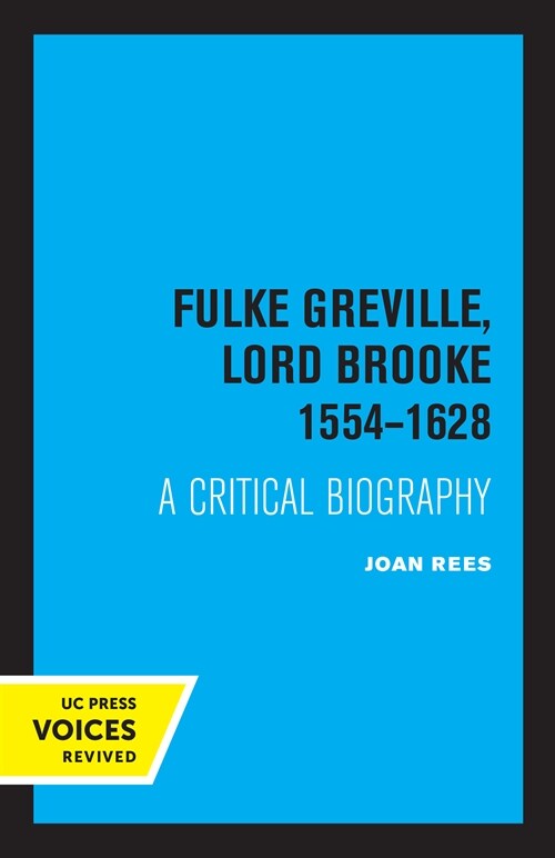 Fulke Greville, Lord Brooke 1554-1628: A Critical Biography (Paperback)