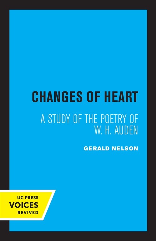 Changes of Heart: A Study of the Poetry of W. H. Auden (Paperback)