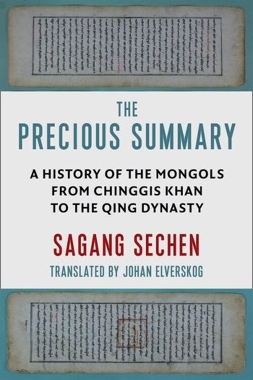 The Precious Summary: A History of the Mongols from Chinggis Khan to the Qing Dynasty (Paperback)