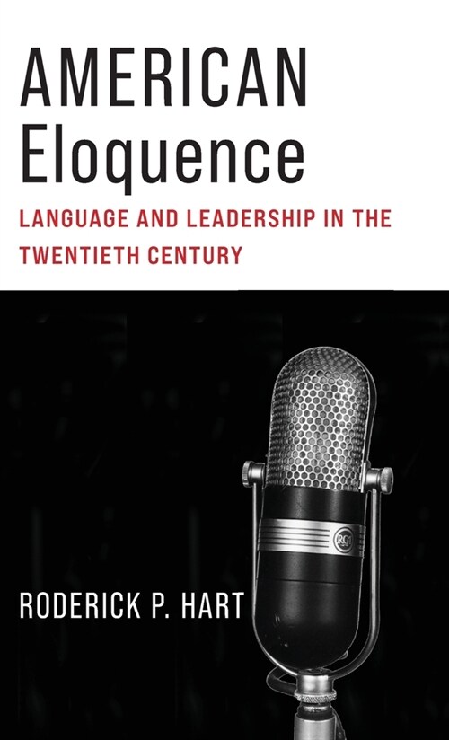 American Eloquence: Language and Leadership in the Twentieth Century (Hardcover)