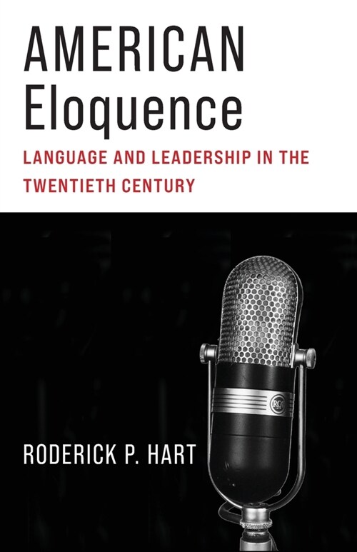 American Eloquence: Language and Leadership in the Twentieth Century (Paperback)