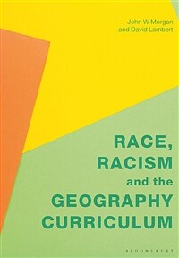 Race, Racism and the Geography Curriculum (Paperback)