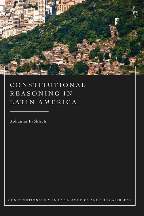 Constitutional Reasoning in Latin America and the Caribbean (Hardcover)