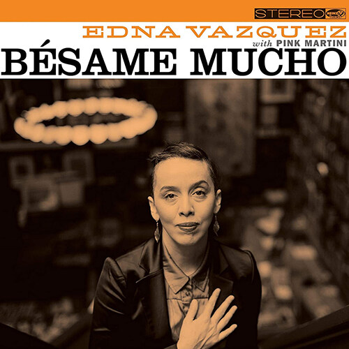 [수입] Edna Vazquez / Pink Martini - Besame Mucho [10인치 투명 오렌지 컬러 LP]