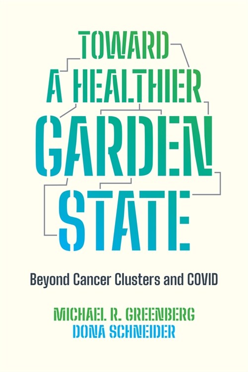 Toward a Healthier Garden State: Beyond Cancer Clusters and Covid (Paperback)