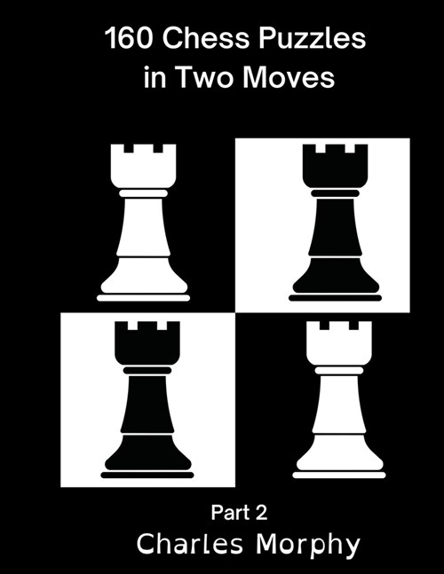 160 Chess Puzzles in Two Moves, Part 2 (Paperback)