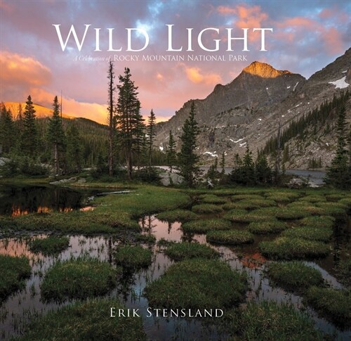 Wild Light: A Celebration of Rocky Mountain National Park (Hardcover, Revised)
