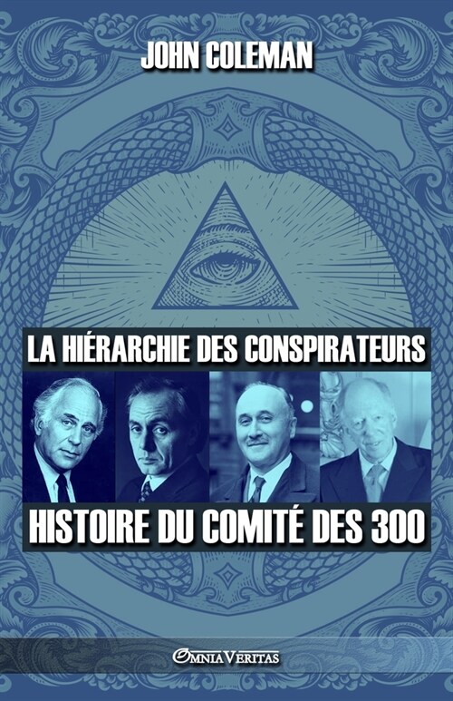 La hi?archie des conspirateurs: Histoire du comit?des 300 (Paperback)