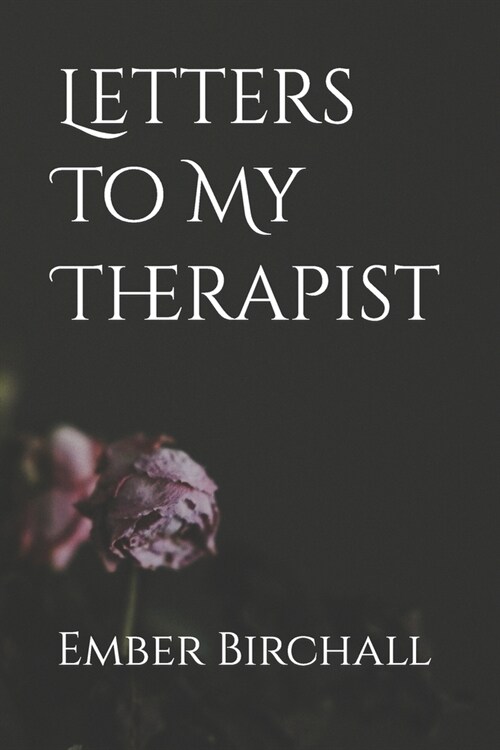 Letters To My Therapist (Paperback)