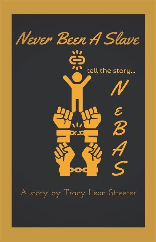 NeBAS: Never Been A Slave (Paperback)