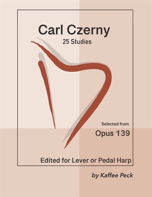 Carl Czerny 25 Studies for Lever or Pedal Harp: Selected from Opus 139 (Paperback)