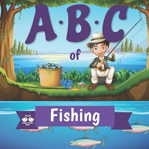 ABC of Fishing: A Rhyming Childrens Picture Book (Paperback)