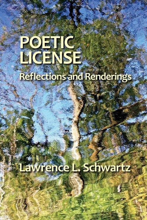 Poetic License: Reflections and Renderings (Paperback)