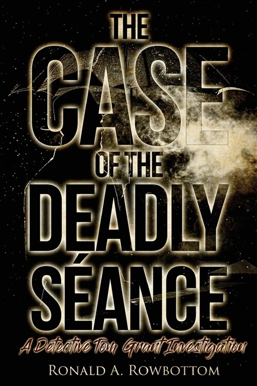 The Case of the Deadly S?nce: A Detective Tom Grant Investigation (Paperback)