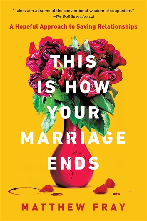 This Is How Your Marriage Ends: A Hopeful Approach to Saving Relationships (Paperback)