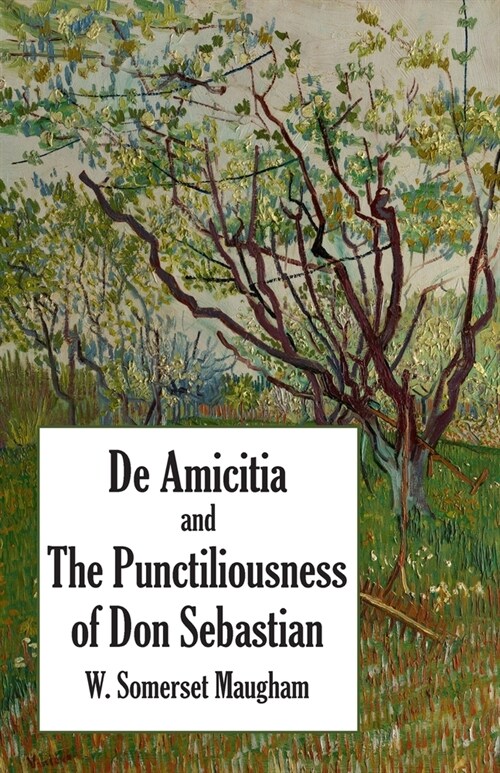 De Amicitia and The Punctiliousness of Don Sebastian (Paperback)