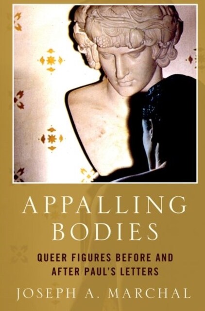 Appalling Bodies: Queer Figures Before and After Pauls Letters (Paperback)