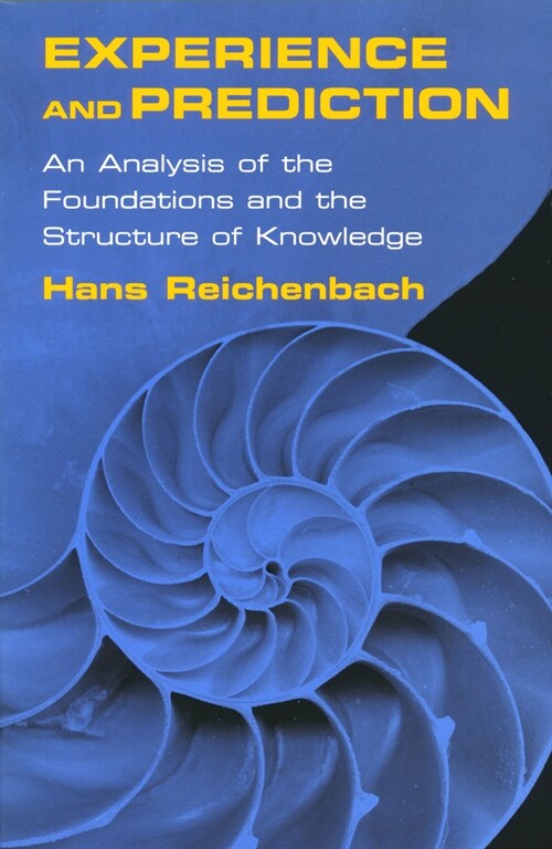 Experience and Prediction: An Analysis of the Foundations and the Structure of Knowledge (Hardcover)