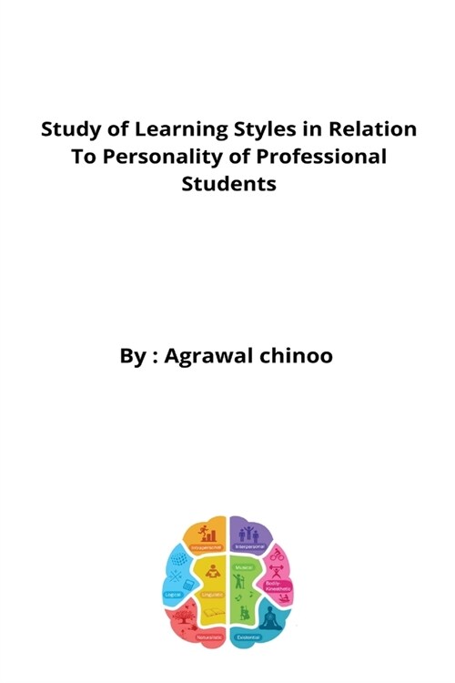 Study of Learning Styles in Relation to Personality of Professional Students (Paperback)