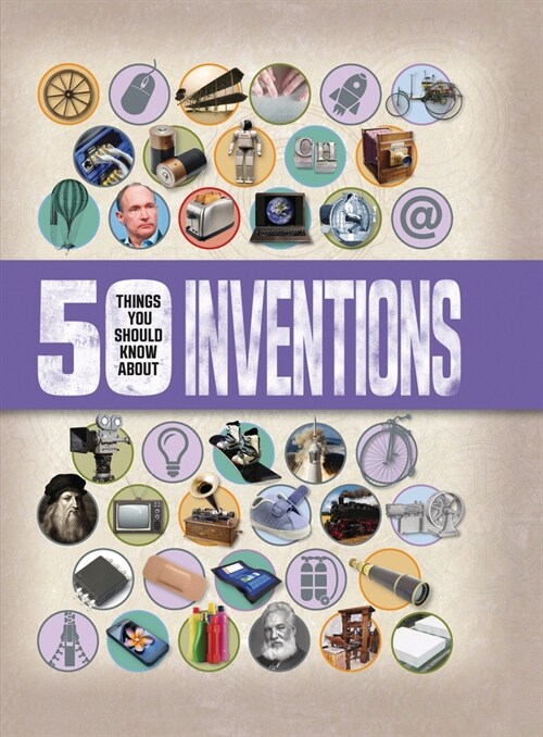 50 Things You Should Know about Inventions (Library Binding)