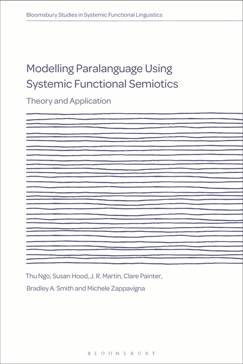 Modelling Paralanguage Using Systemic Functional Semiotics : Theory and Application (Paperback)