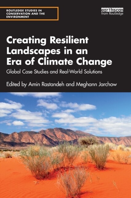 Creating Resilient Landscapes in an Era of Climate Change : Global Case Studies and Real-World Solutions (Paperback)