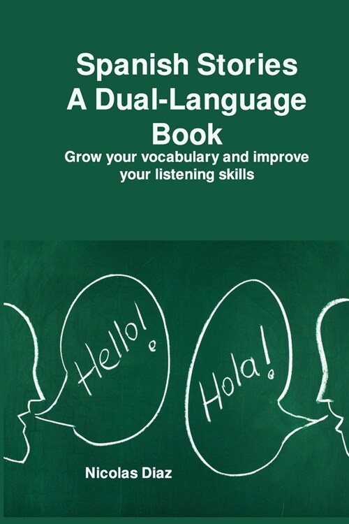 Spanish Stories A Dual-Language: Grow your vocabulary and improve your listening skills (Paperback)
