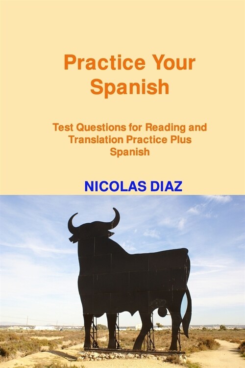 Practice Your Spanish!: Test Questions for Reading and Translation Practice Plus Spanish (Paperback)