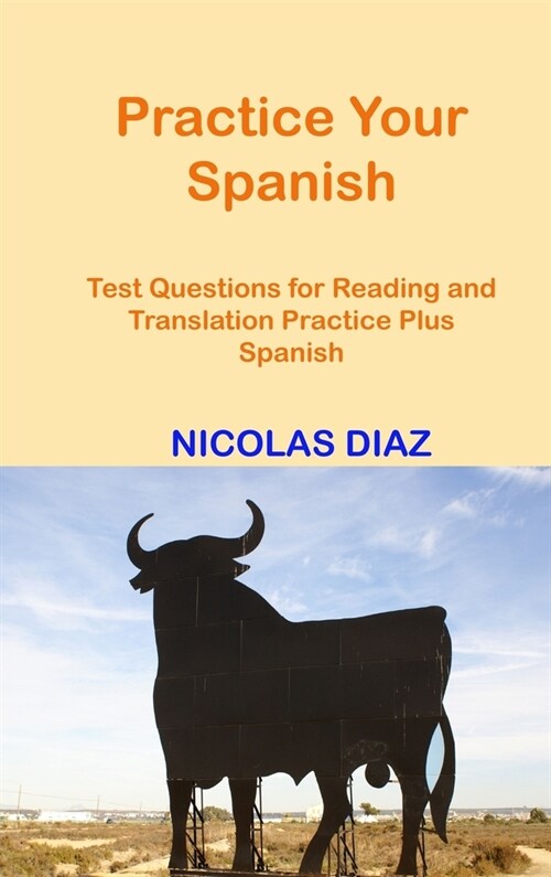 Practice Your Spanish!: Test Questions for Reading and Translation Practice Plus Spanish (Hardcover)