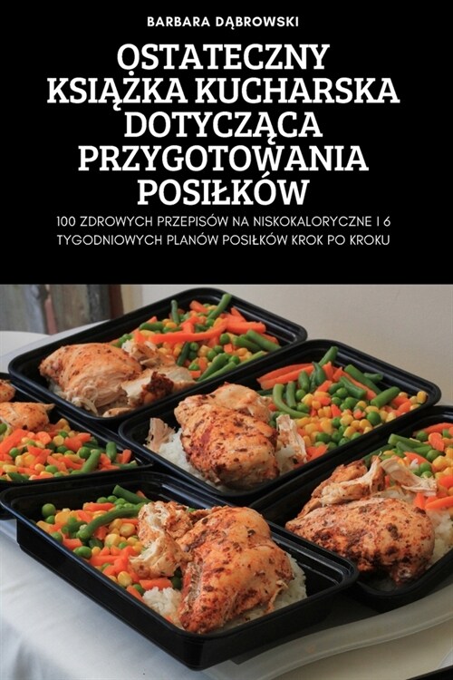 Ostateczny KsiĄŻka Kucharska DotyczĄca Przygotowania Posilk? (Paperback)