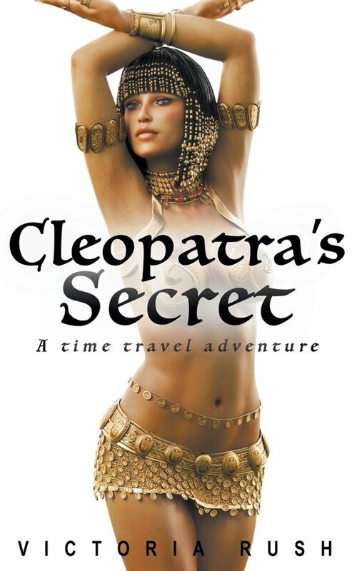 Cleopatras Secret: A Time Travel Adventure (Paperback)