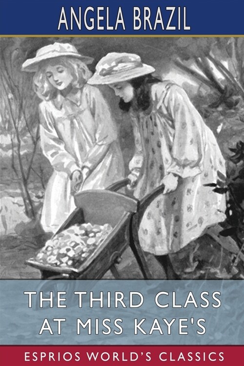 The Third Class at Miss Kayes (Esprios Classics): Illustrated by A. A. Dixon (Paperback)