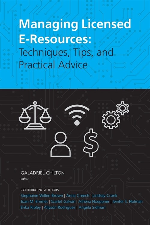 Managing Licensed E-Resources: Techniques, Tips, and Practical Advice (Paperback)