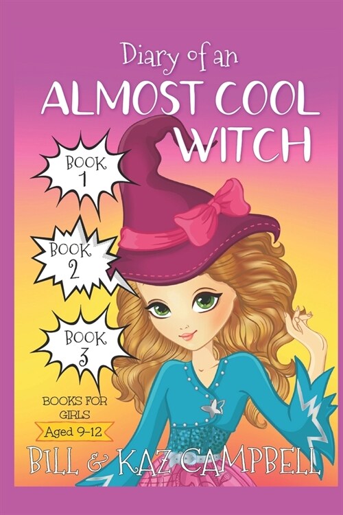 Diary of an Almost Cool Witch - Books 1, 2 and 3: Books for Girls aged 9-12 (Paperback)