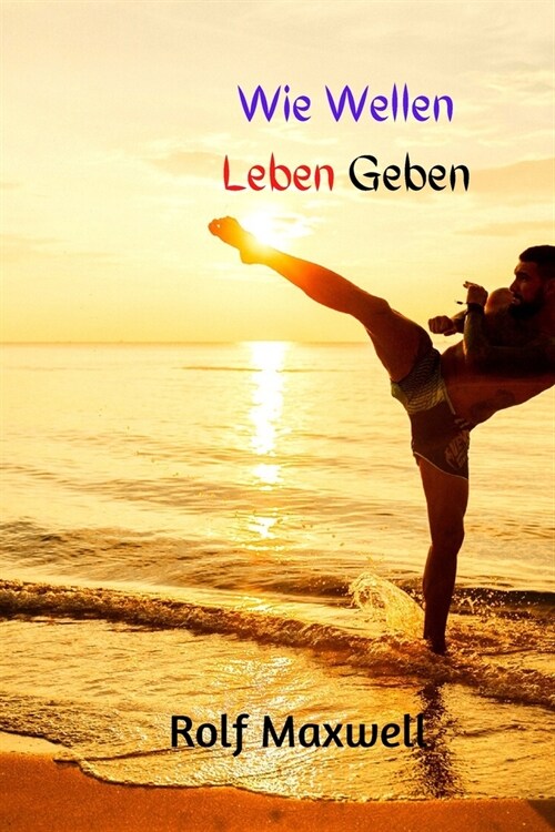 Wie Wellen Leben Geben (Paperback)