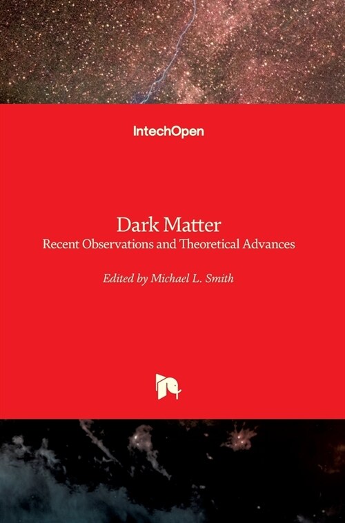 Dark Matter : Recent Observations and Theoretical Advances (Hardcover)