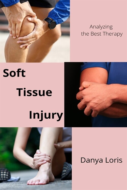 Soft Tissue Injuries - Analyzing the Best Therapy (Paperback)