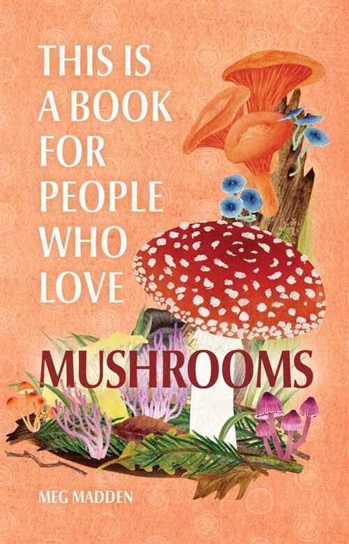 This Is a Book for People Who Love Mushrooms (Hardcover)