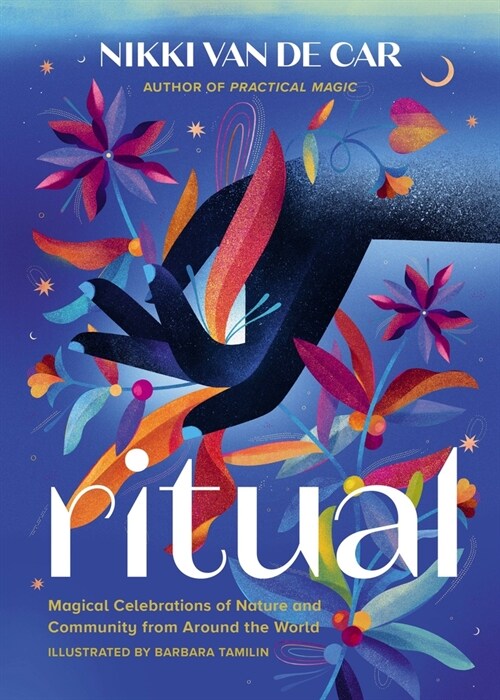 Ritual: Magical Celebrations of Nature and Community from Around the World (Hardcover)