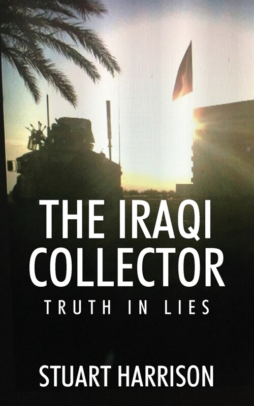 The Iraqi Collector: Truth In Lies (Paperback)