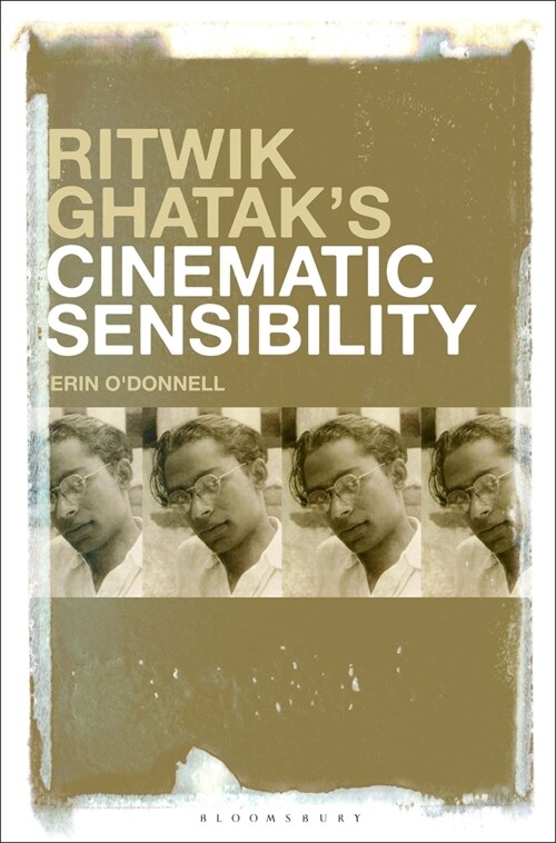 Ritwik Ghataks Cinematic Sensibility (Hardcover)