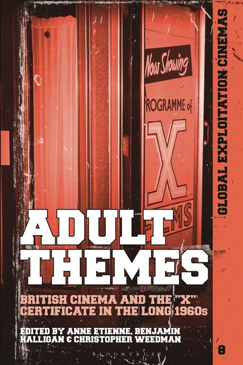 Adult Themes: British Cinema and the X Certificate in the Long 1960s (Hardcover)