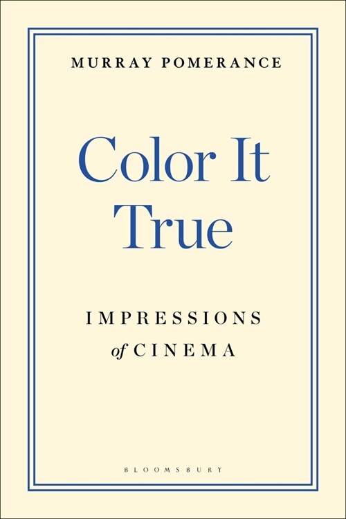 Color It True: Impressions of Cinema (Paperback)