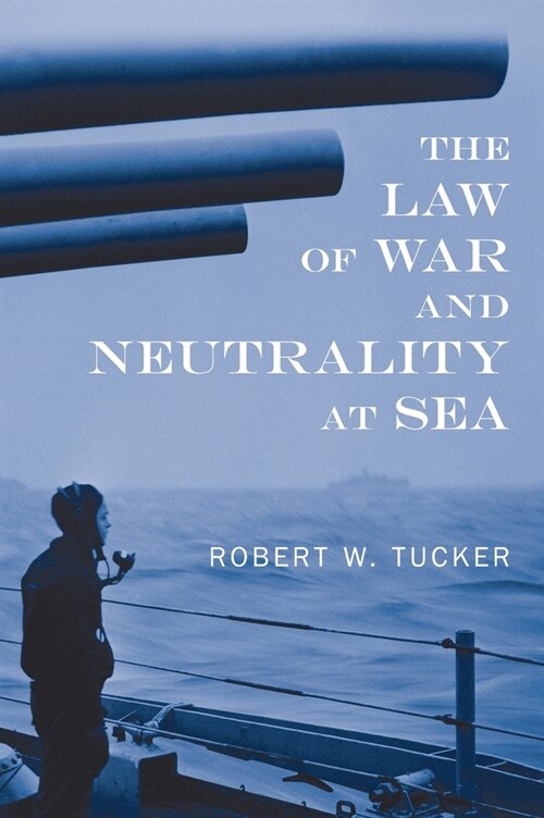 The Law of War and Neutrality at Sea [1957] (Hardcover)