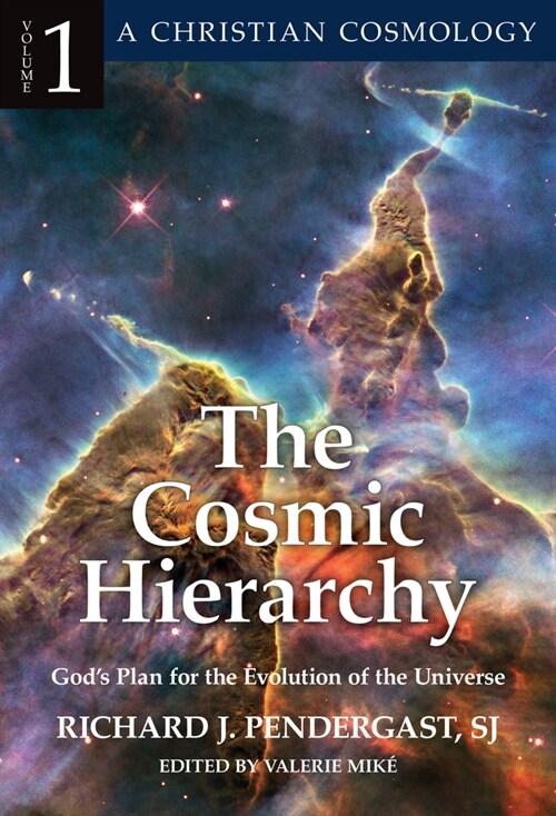 The Cosmic Hierarchy: Gods Plan for the Evolution of the Universe Volume 1 (Paperback)