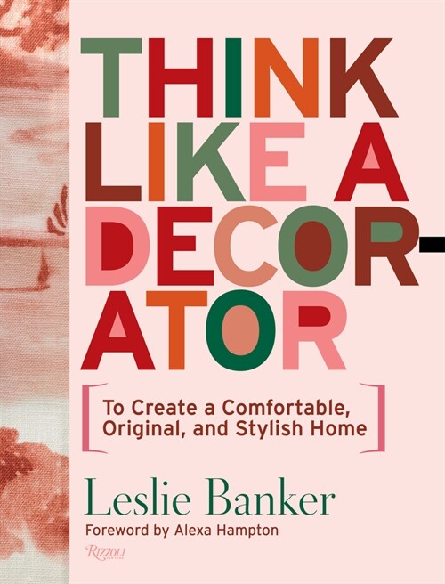Think Like a Decorator: To Create a Comfortable, Original, and Stylish Home (Hardcover)
