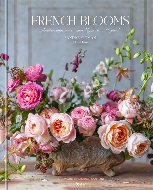 French Blooms: Floral Arrangements Inspired by Paris and Beyond (Hardcover)