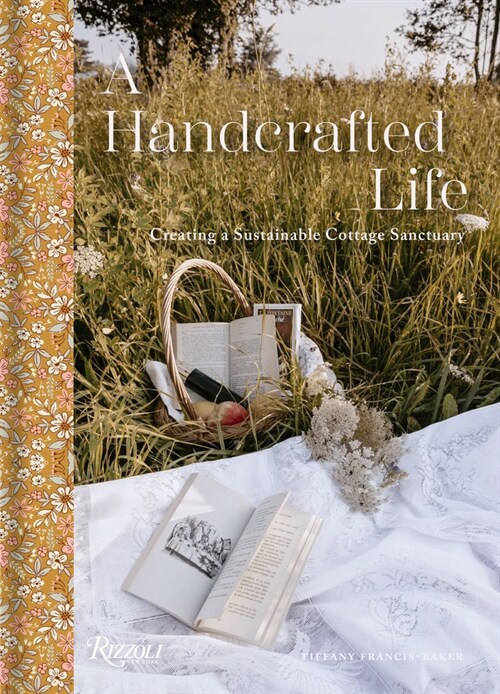 A Handcrafted Life: Creating a Sustainable Cottage Sanctuary (Hardcover)